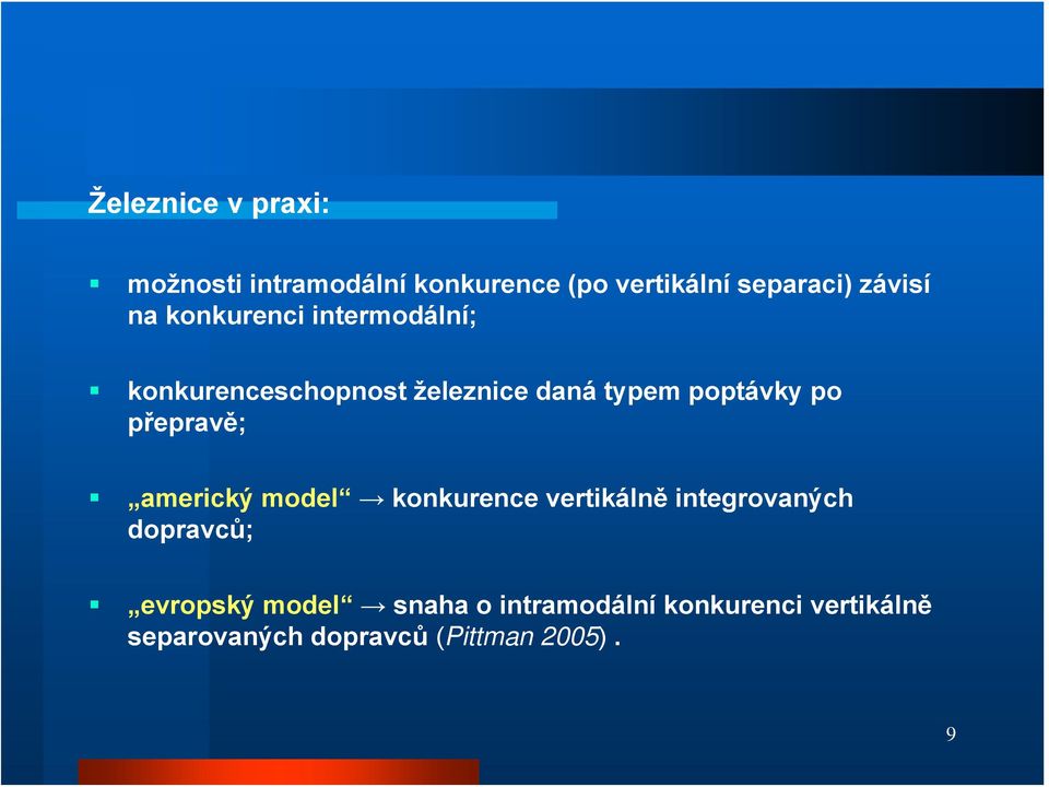 přepravě; americký model konkurence vertikálně integrovaných dopravců; evropský