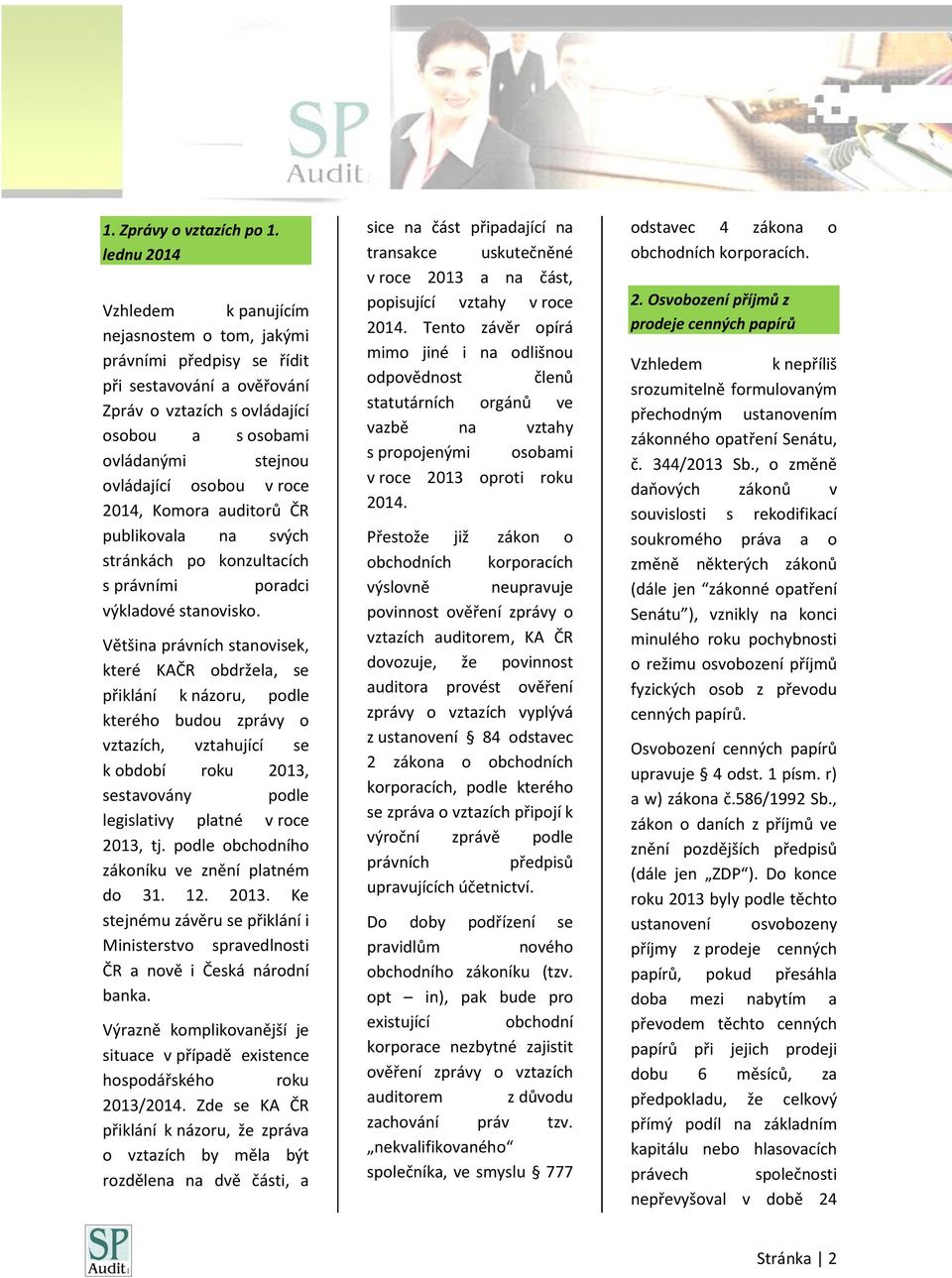 v roce 2014, Komora auditorů ČR publikovala na svých stránkách po konzultacích s právními poradci výkladové stanovisko.