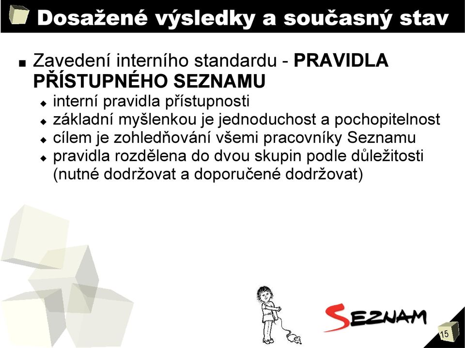 jednoduchost a pochopitelnost cílem je zohledňování všemi pracovníky Seznamu