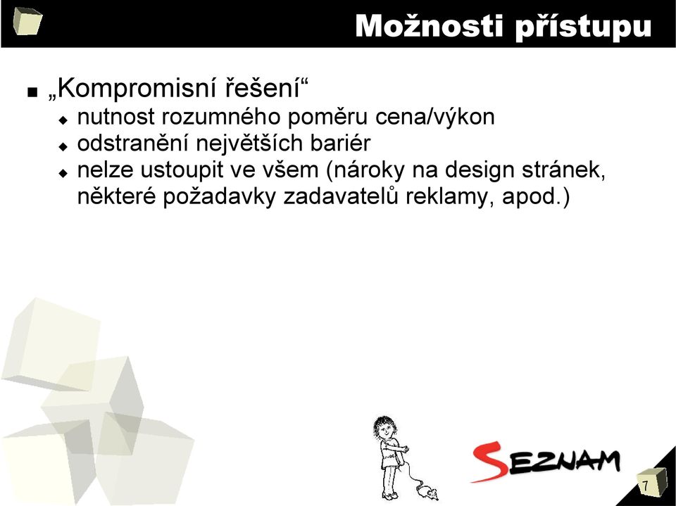 bariér nelze ustoupit ve všem (nároky na design