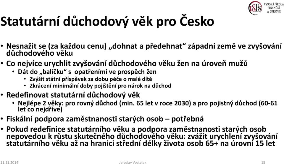 věky: pro rovný důchod (min.