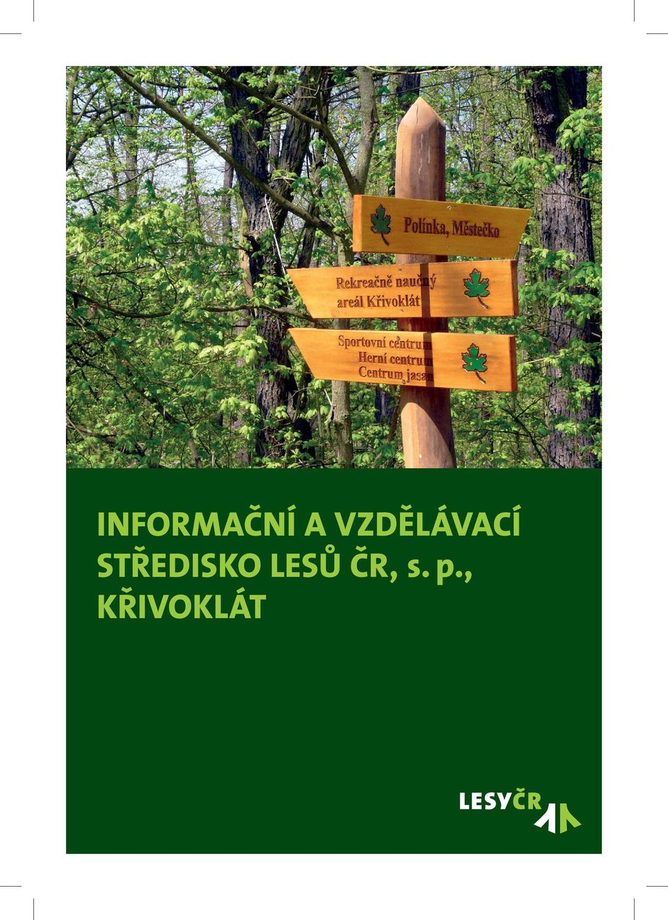 STŘEDISKO LESŮ