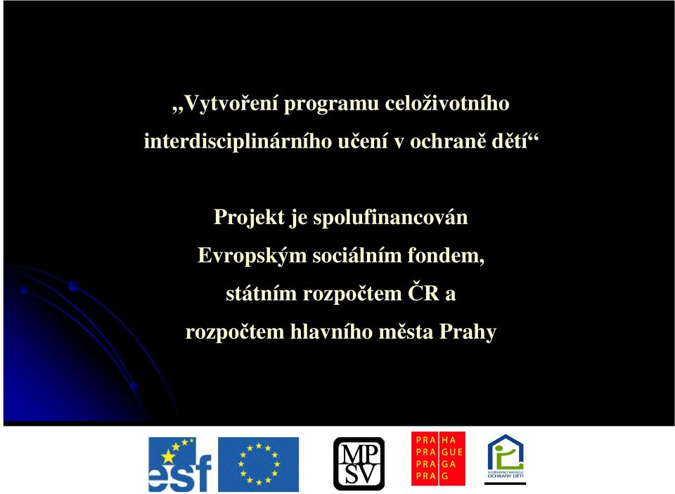 Projekt je spolufinancován Evropským