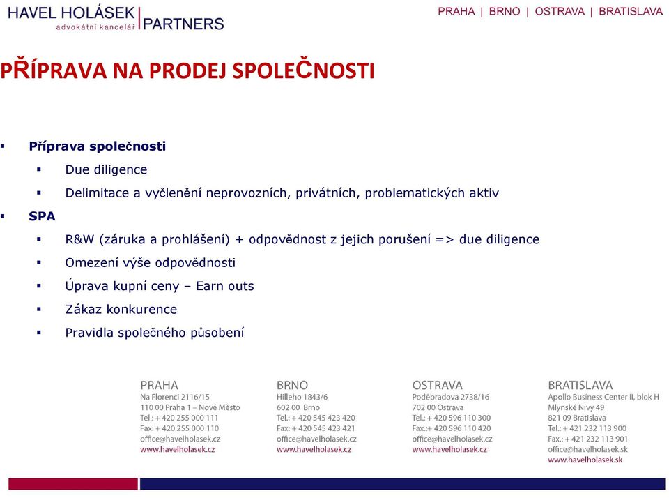 prohlášení) + odpovědnost z jejich porušení => due diligence Omezení výše