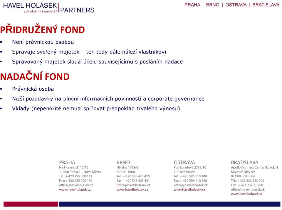 nadace NADAČNÍ FOND Právnická osoba Nižší požadavky na plnění informačních