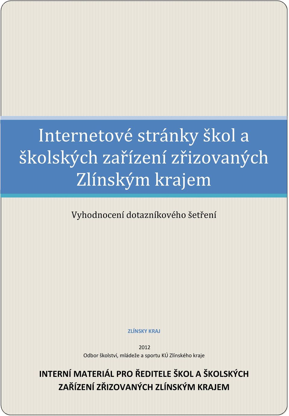 2012 Odbor školství, mládeže a sportu KÚ Zlínského kraje INTERNÍ