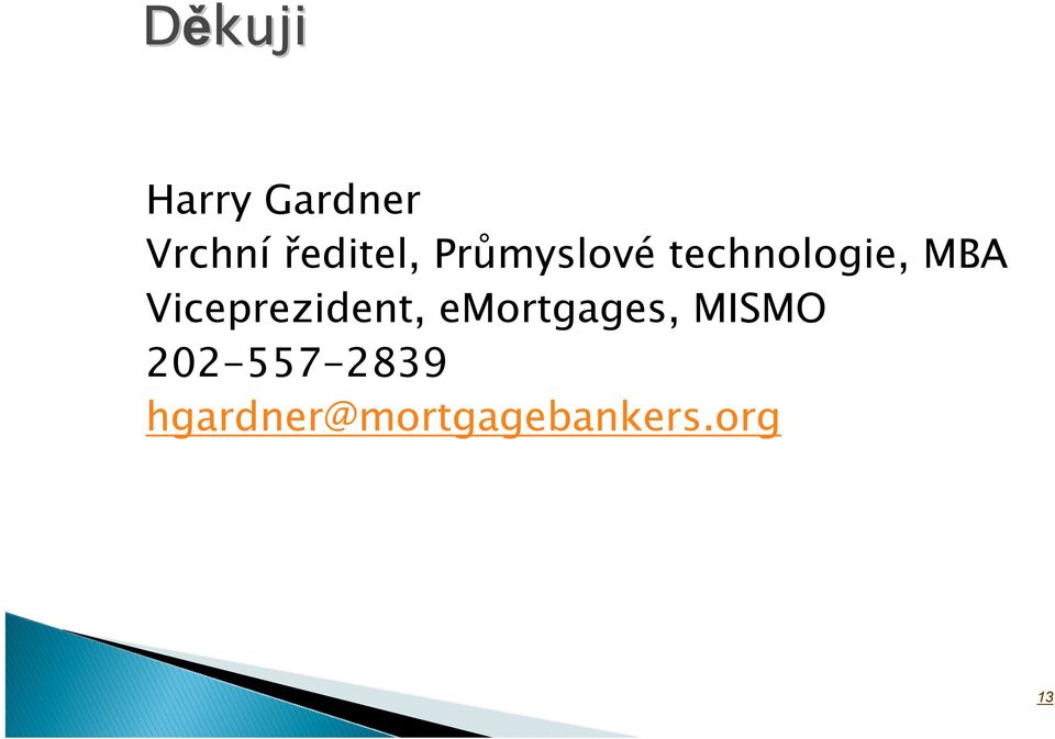 MBA Viceprezident, emortgages,