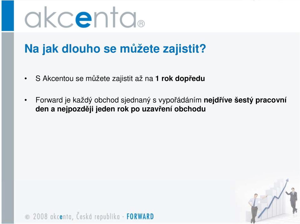 Forward je každý obchod sjednaný s vypořádáním