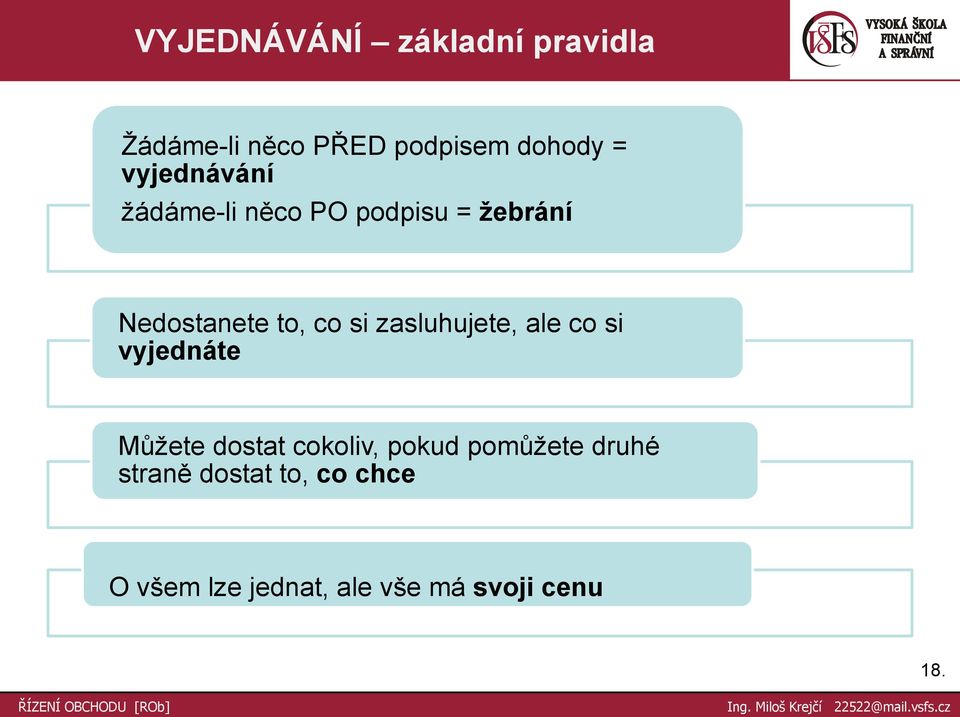 zasluhujete, ale co si vyjednáte Můžete dostat cokoliv, pokud pomůžete