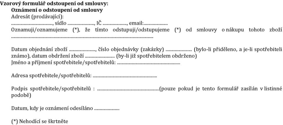 .. (byl- li přidělen, a je- li sptřebiteli znám), datum bdržení zbží.