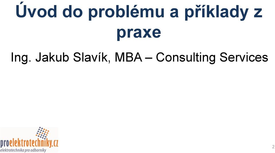 Ing. Jakub Slavík,