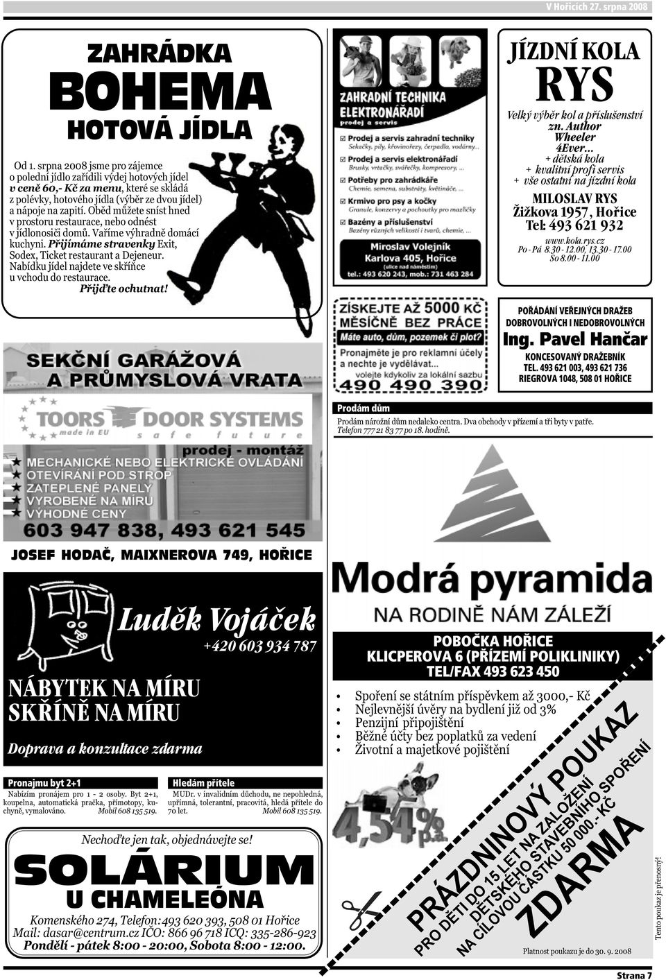 30-17.00 So 8.00-11.00 POŘÁDÁNÍ VEŘEJNÝCH DRAŽEB DOBROVOLNÝCH I NEDOBROVOLNÝCH Ing. Pavel Hančar KONCESOVANÝ DRAŽEBNÍK TEL.