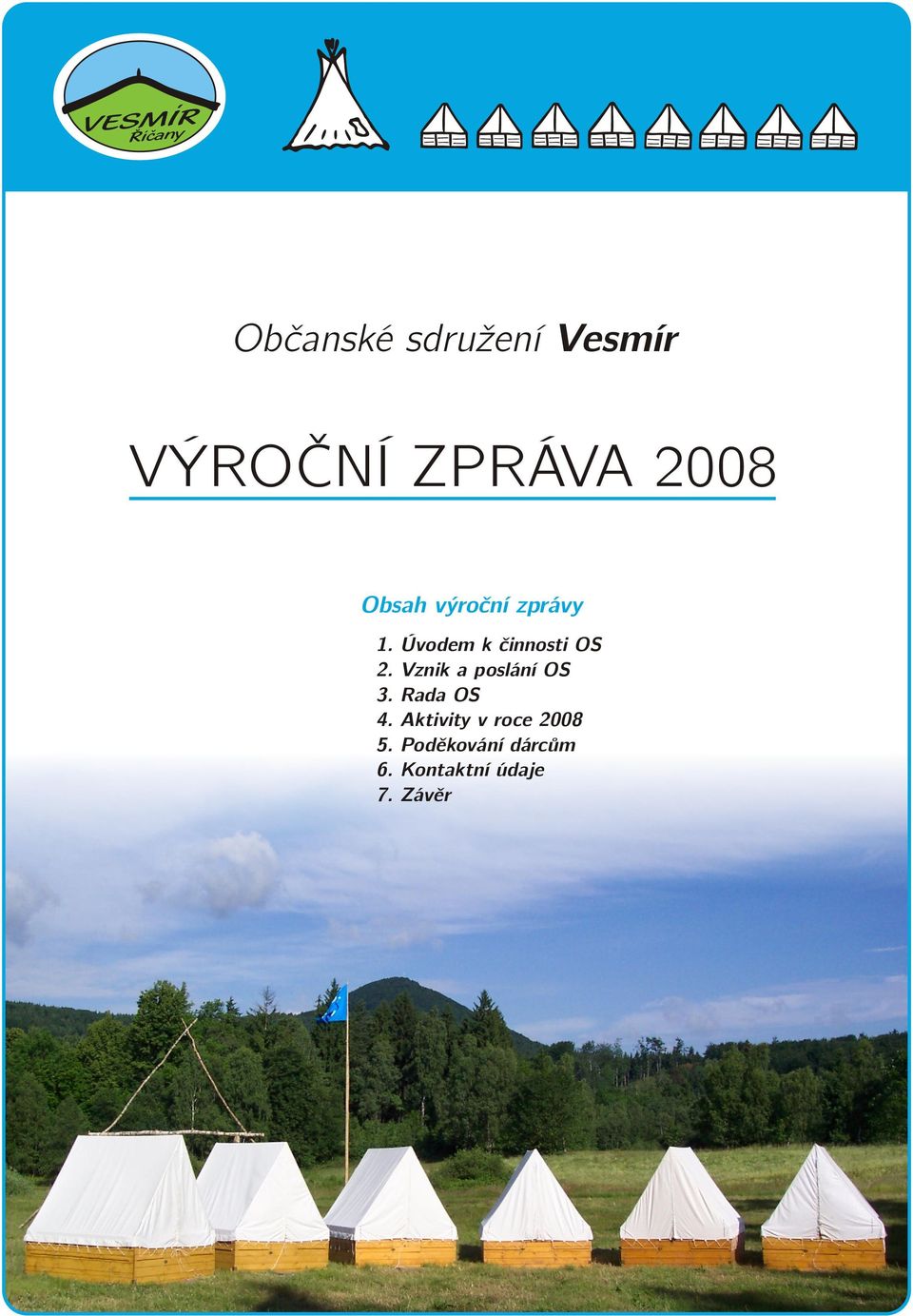 Vznik a poslání OS 3. Rada OS 4.