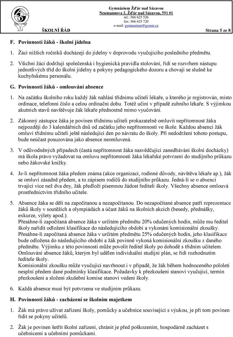 personálu. G. Povinnosti žáků - omlouvání absence 1.