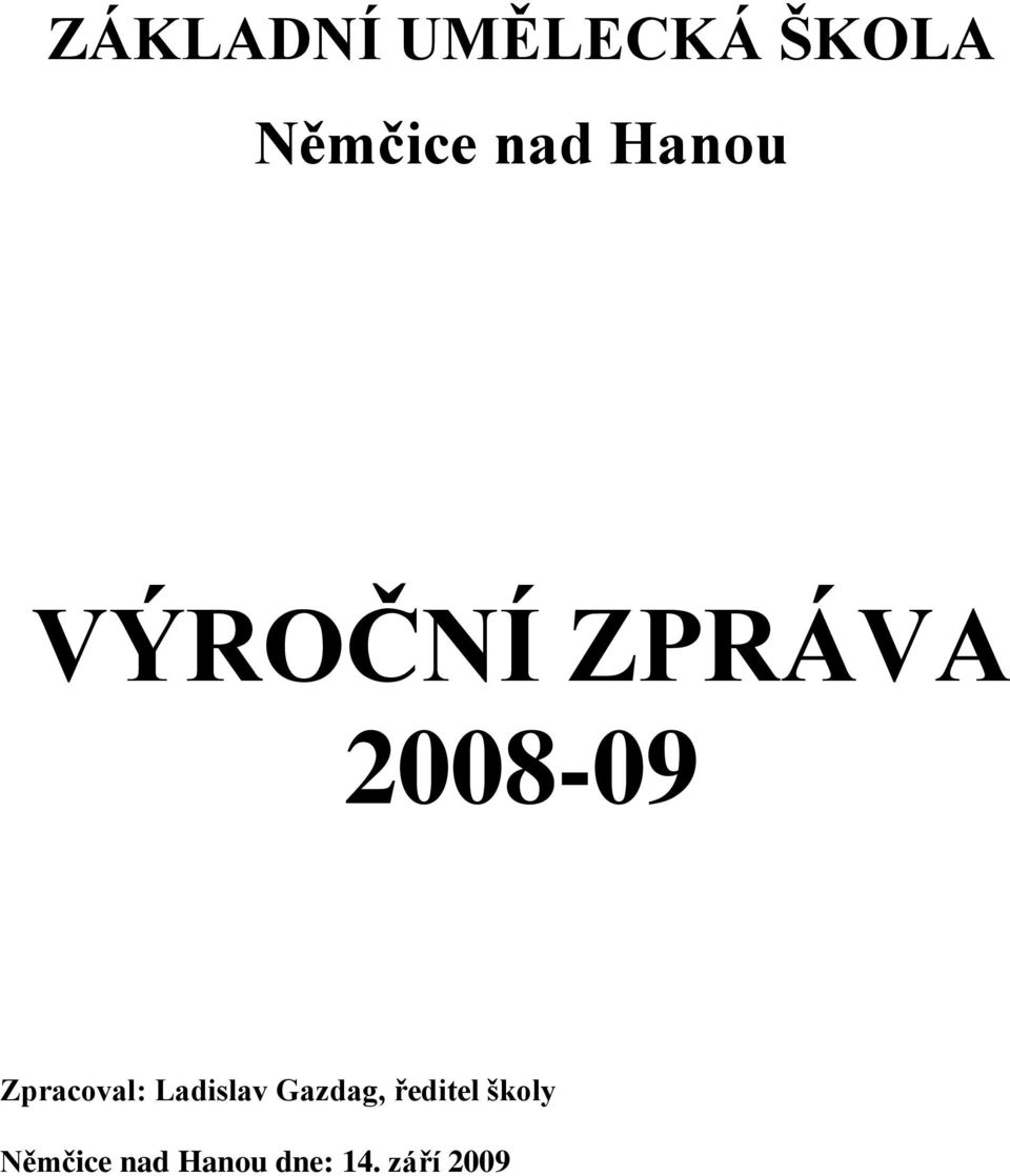 Zpracoval: Ladislav Gazdag, ředitel