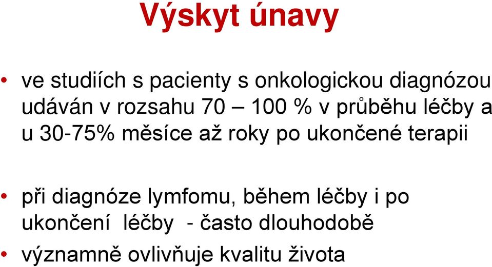 roky po ukončené terapii při diagnóze lymfomu, během léčby i po