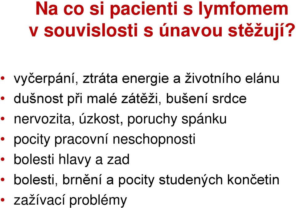 bušení srdce nervozita, úzkost, poruchy spánku pocity pracovní