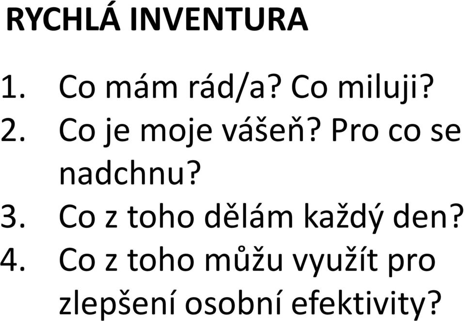 Pro co se nadchnu? 3.