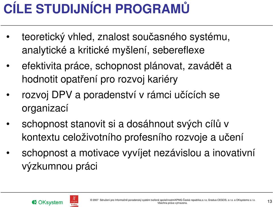 DPV a poradenství v rámci učících se organizací schopnost stanovit si a dosáhnout svých cílů v kontextu