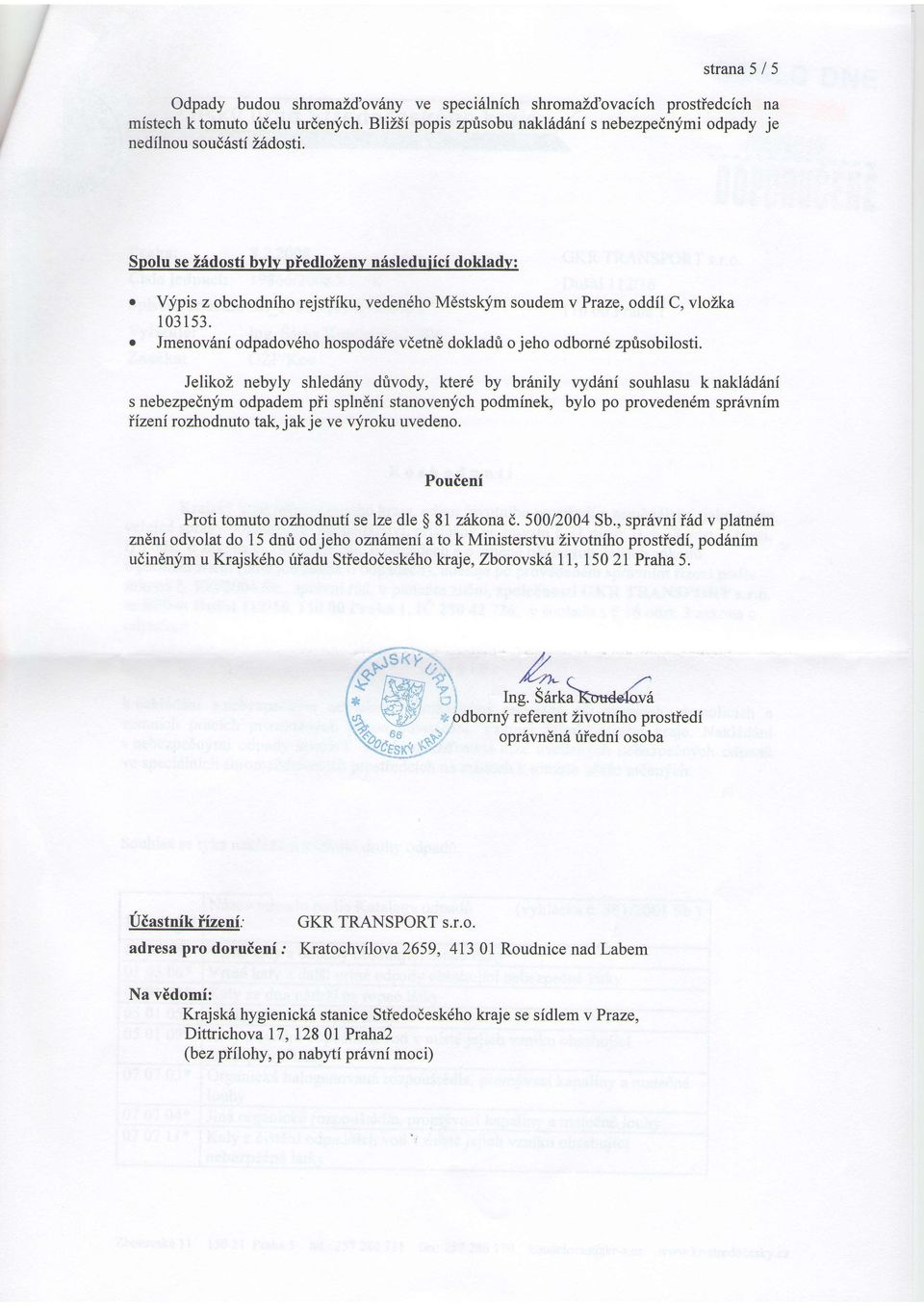 Vypis z obchodnfho rejstiiku, veden6ho Mdstsh-im soudem vpraze, oddil C, vlozka 103153. o Jmenov6ni odpadov6ho hospod6ie vdetnd dokladri o jeho odborn6 zpfisobilosti.