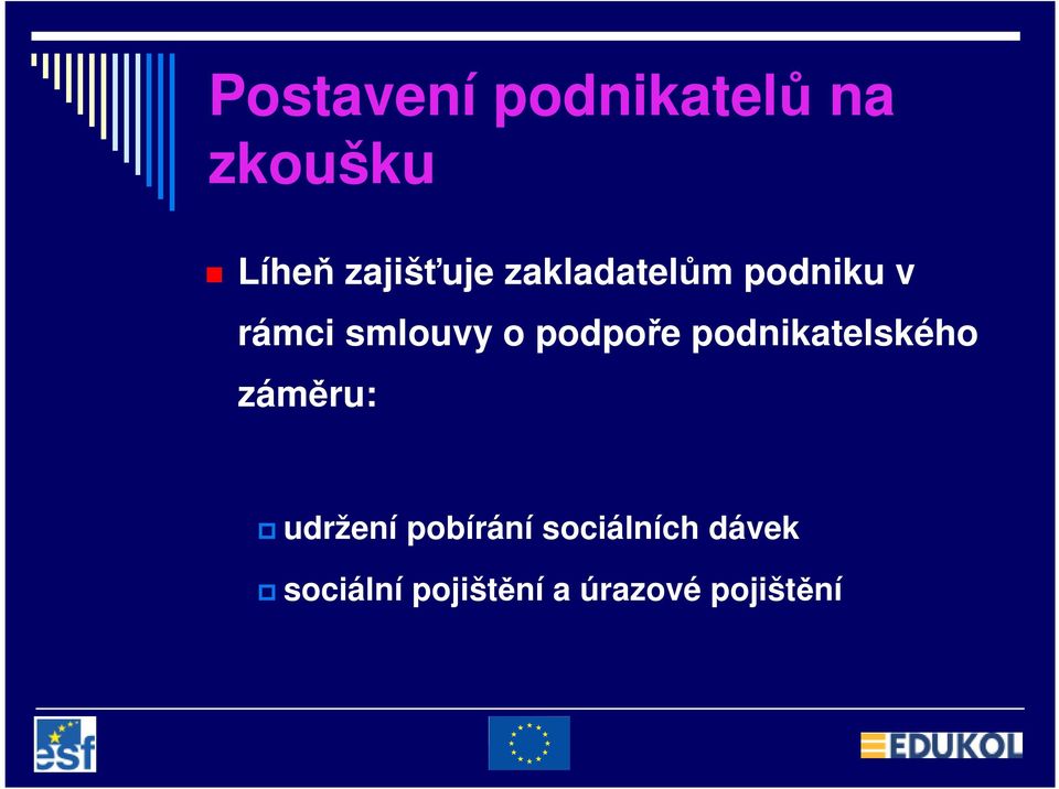 o podpoře podnikatelského záměru: udržení