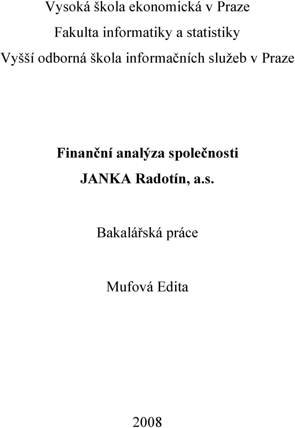informačních služeb v Praze Finanční analýza