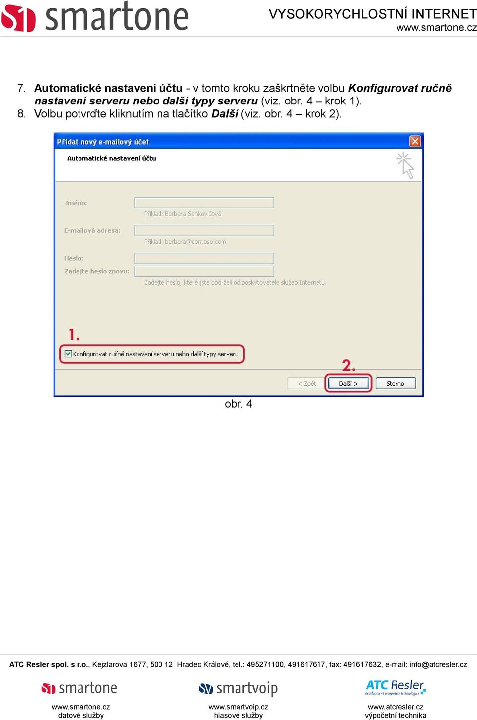 nebo další typy serveru (viz. obr. 4 krok 1). 8.