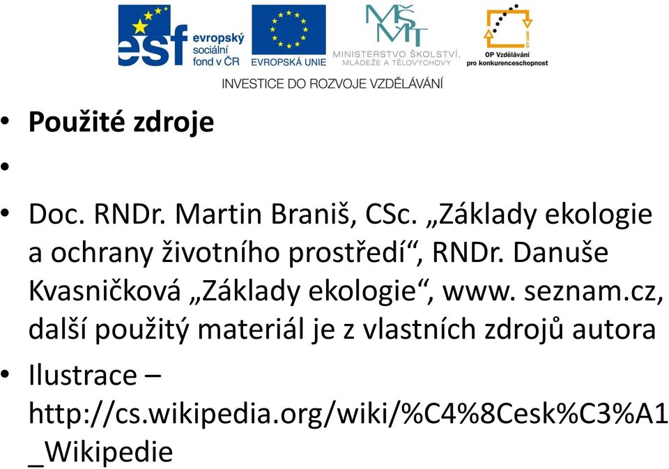 Danuše Kvasničková Základy ekologie, www. seznam.