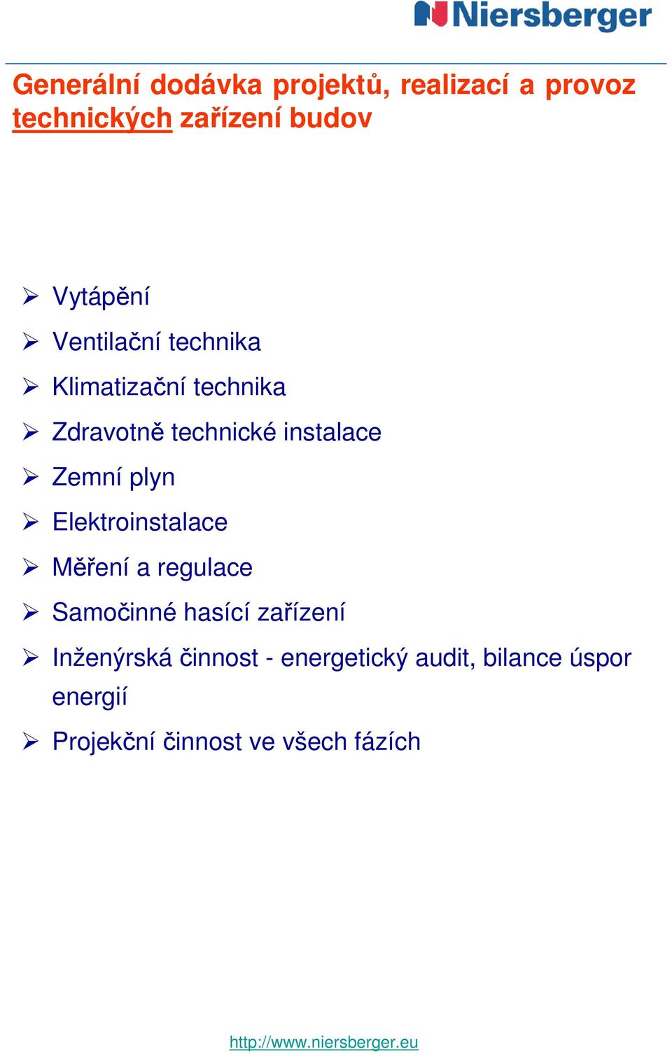 Zemní plyn Elektroinstalace Měření a regulace Samočinné hasící zařízení