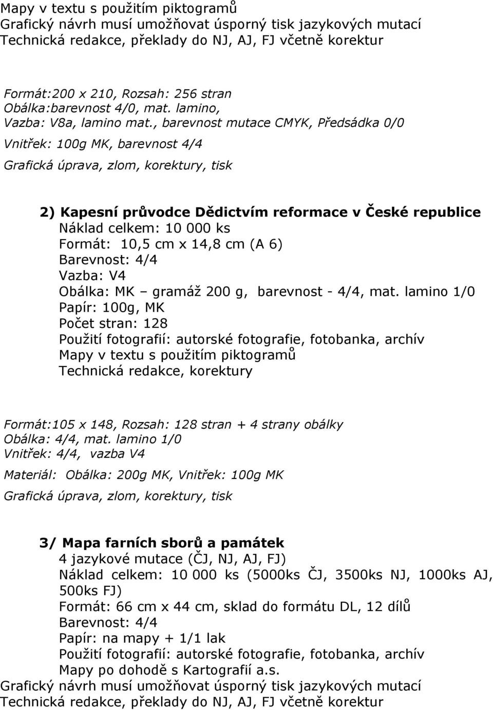 Obálka: MK gramáž 200 g, barevnost - 4/4, mat.