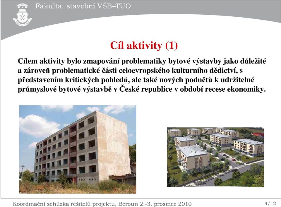 pohledů, ale také nových podnětů k udržitelné průmyslové bytové výstavbě v České republice v