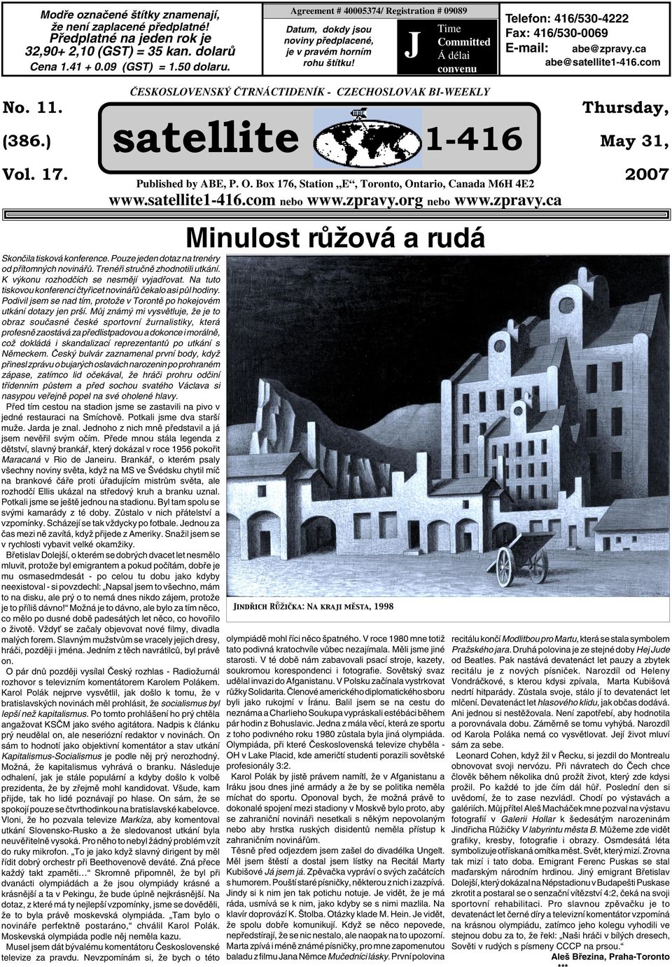 com âeskoslovensk âtrnáctideník - CZECHOSLOVAK BI-WEEKLY No. 11. (386.) Vol. 17. Thursday, satellite 1-416 Published by ABE, P. O.