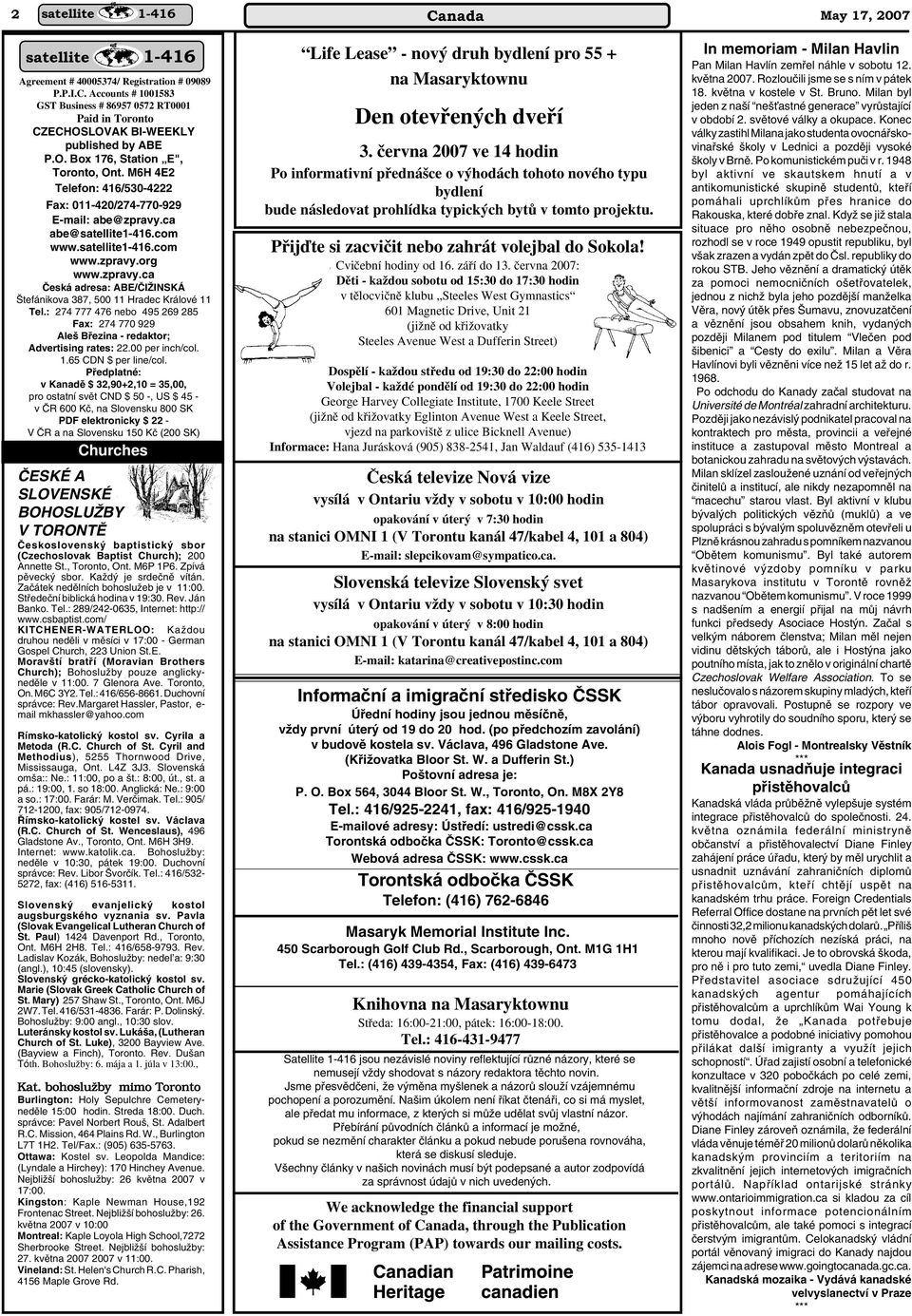 : 274 777 476 nebo 495 269 285 Fax: 274 770 929 Ale Bfiezina - redaktor; Advertising rates: 22.00 per inch/col. 1.65 CDN $ per line/col.