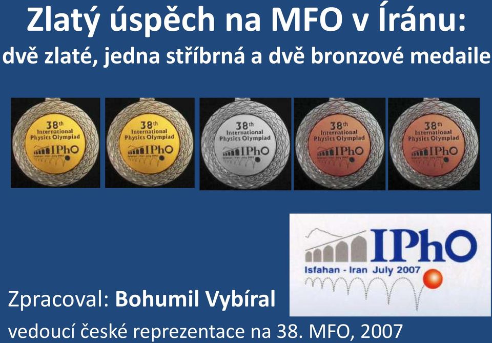 medaile Zpracoval: Bohumil Vybíral
