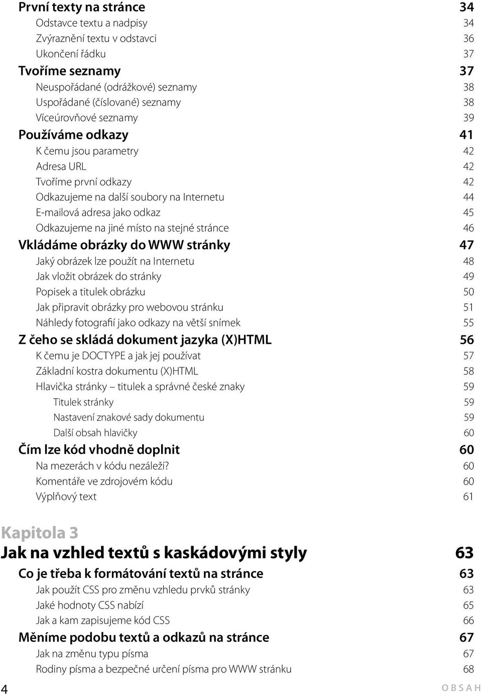 jiné místo na stejné stránce 46 Vkládáme obrázky do WWW stránky 47 Jaký obrázek lze použít na Internetu 48 Jak vložit obrázek do stránky 49 Popisek a titulek obrázku 50 Jak připravit obrázky pro