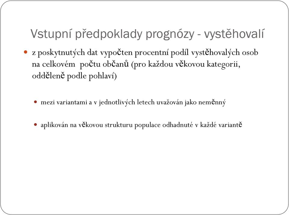věkovou kategorii, odděleně podle pohlaví) mezi variantami a v jednotlivých