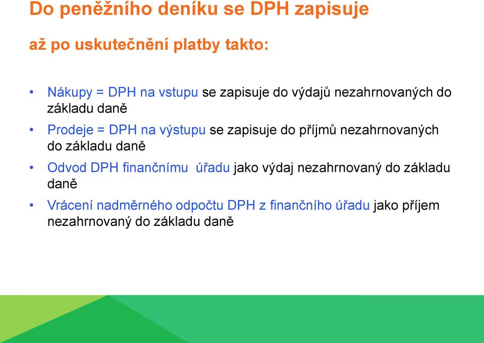 příjmů nezahrnovaných do základu daně Odvod DPH finančnímu úřadu jako výdaj nezahrnovaný do