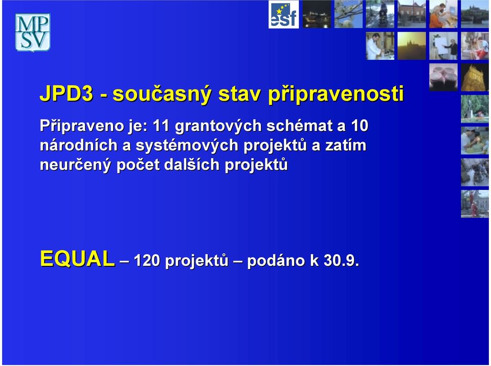 systémových projektů a zatím neurčený ený počet