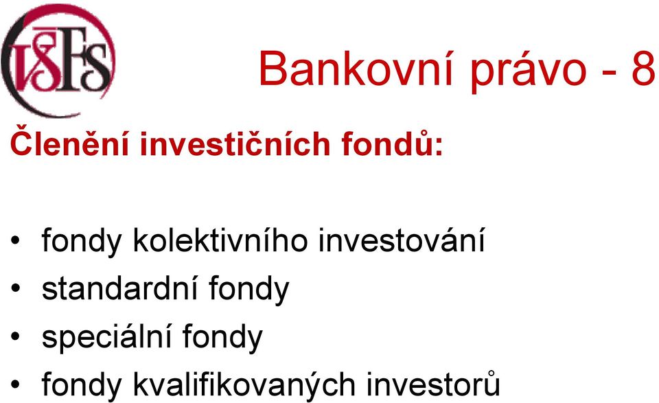 kolektivního investování standardní