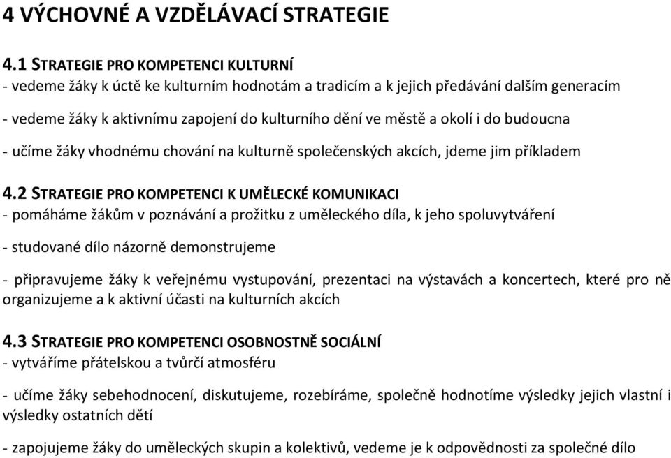 i do budoucna - učíme žáky vhodnému chování na kulturně společenských akcích, jdeme jim příkladem 4.