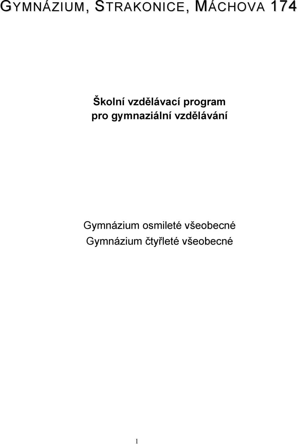 gymnaziální vzdělávání Gymnázium