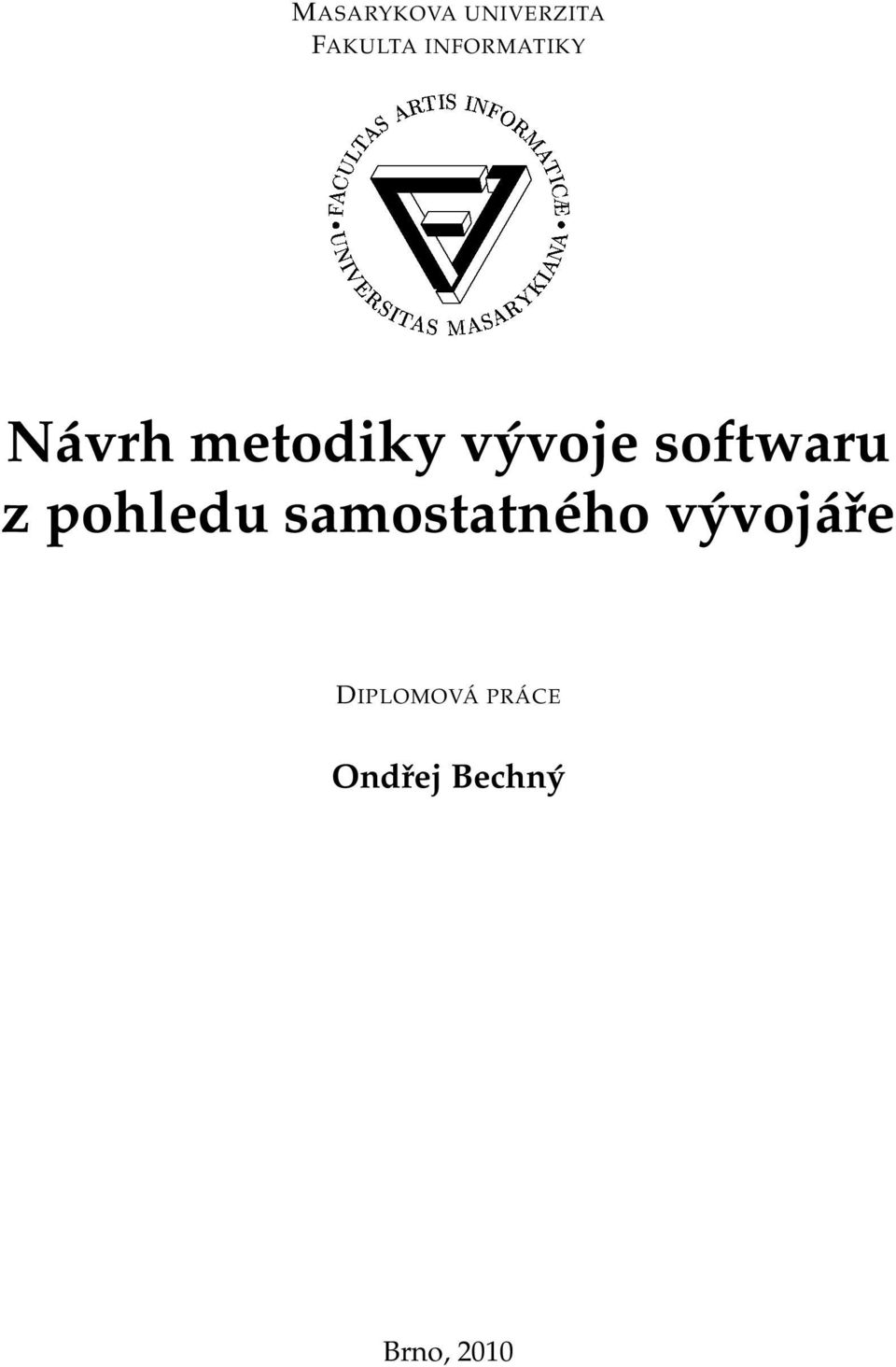 INFORMATIKY Návrh metodiky vývoje softwaru