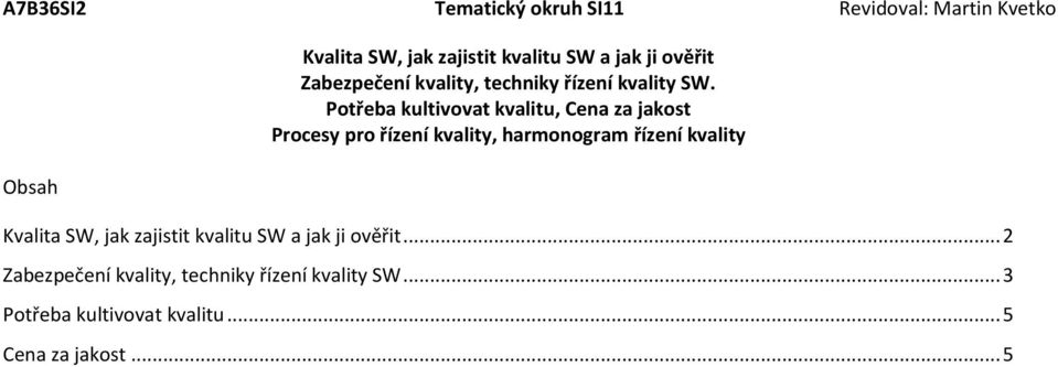 Potřeba kultivovat kvalitu, Cena za jakost Procesy pro řízení kvality, harmonogram řízení