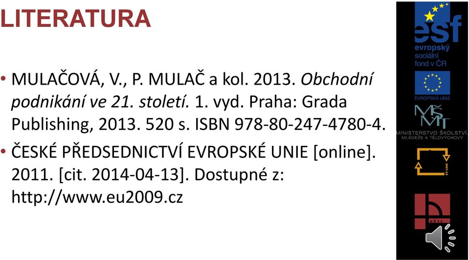 Praha: Grada Publishing, 2013. 520 s. ISBN 978-80-247-4780-4.