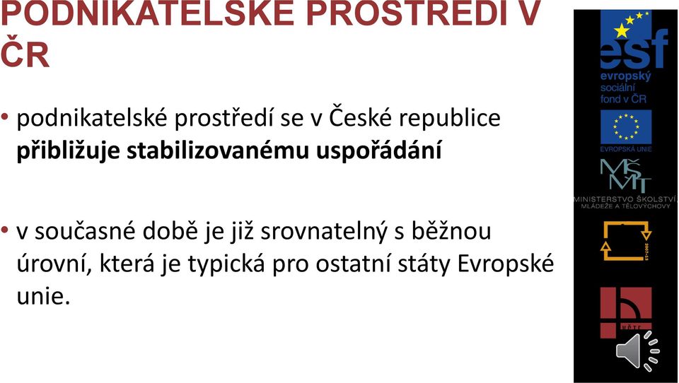 uspořádání v současné době je již srovnatelný s