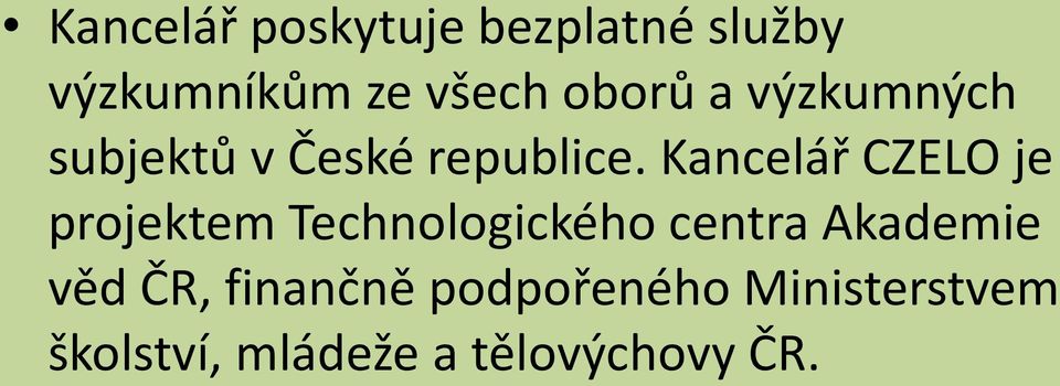 Kancelář CZELO je projektem Technologického centra Akademie