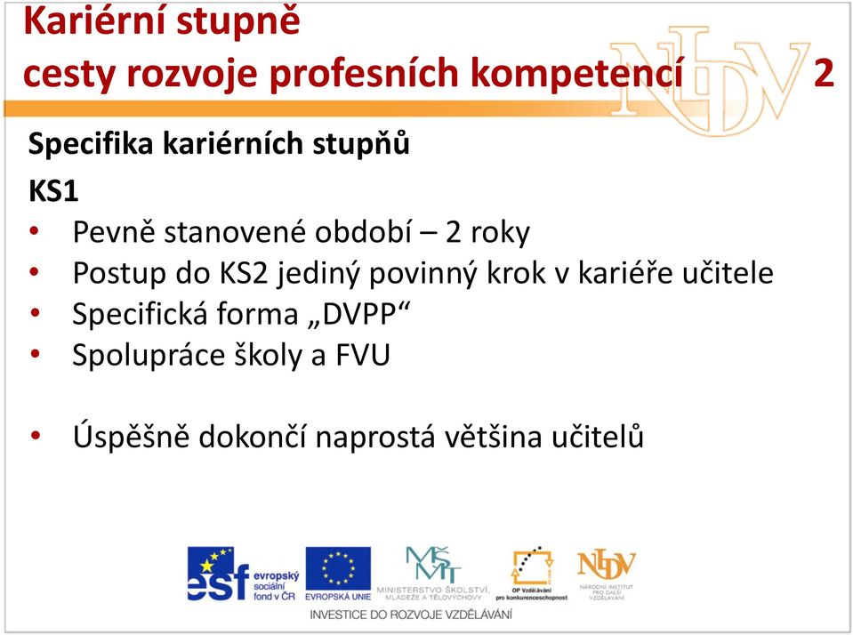 KS2 jediný povinný krok v kariéře učitele Specifická forma DVPP