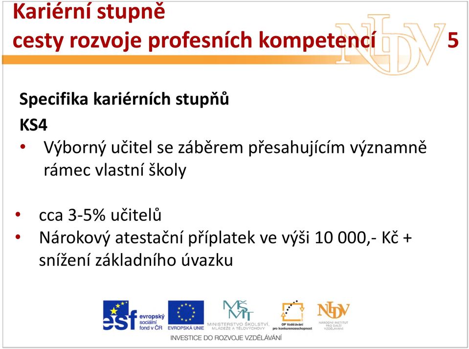 přesahujícím významně rámec vlastní školy cca 3-5% učitelů