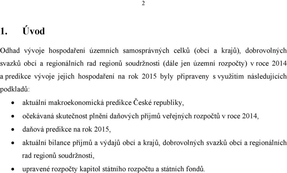 makroekonomická predikce České republiky, očekávaná skutečnost plnění daňových příjmů veřejných rozpočtů v roce 2014, daňová predikce na rok 2015,