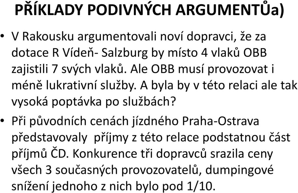 A byla by v této relaci ale tak vysoká poptávka po službách?